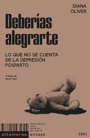 DEBERÍAS ALEGRARTE. LO QUE NO SE CUENTA DE LA DEPRESIÓN POSPARTO | 9788410435704 | OLIVER, DIANA