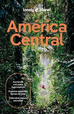 AMÉRICA CENTRAL | 9788408311744 | ISENBERG, ROBERT/BARTLETT, RAY/BELL, ROSIE/BLESZYNSKA, KATYA/FERRARESE, MARCO/LAVIS, ELIZABETH/ST.LO