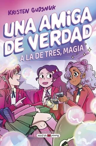 UNA AMIGA DE VERDAD 3. A LA DE TRES, MAGIA | 9791387664664 | GUDSNUK, KRISTEN