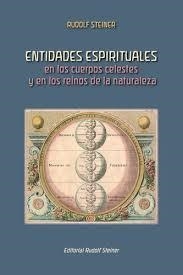 ENTIDADES ESPIRITUALES EN LOS CUERPOS. EN LOS CUERPOS CELESTES Y EN LOS REINOS DE LA NATURALEZA | 9788418919503 | STEINER, RUDOLF