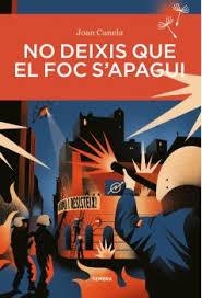 NO DEIXIS QUE EL FOC S’APAGUI | 9788410198418 | CANELA, JOAN