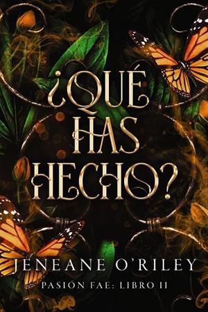 ¿QUÉ HAS HECHO? PASIÓN FAE: LIBRO 2 | 9788419988461 | O'RILEY, JENEANE