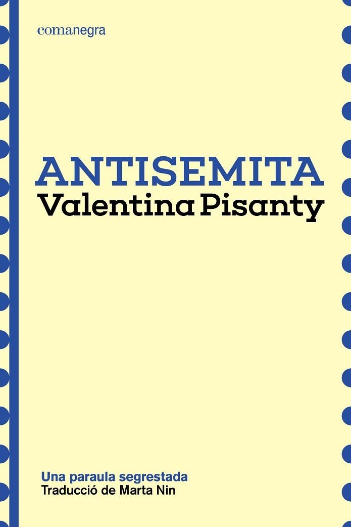 ANTISEMITA  UNA PARAULA SEGRESTADA | 9791387969189 | PISANTY, VALENTINA
