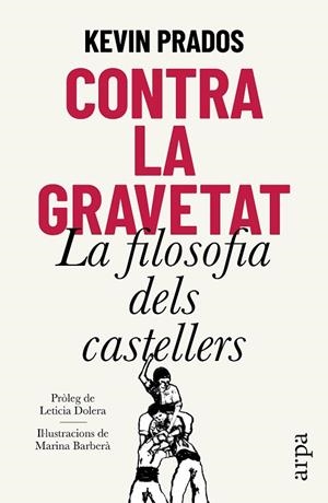 CONTRA LA GRAVETAT LA FILOSOFIA DELS CASTELLERS | 9791387833329 | PRADOS, KEVIN