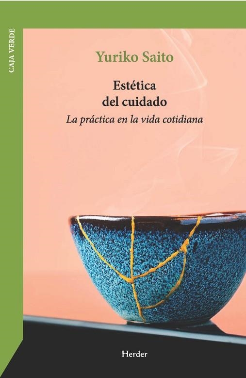 ESTÉTICA DEL CUIDADO LA PRÁCTICA EN LA VIDA COTIDIANA | 9788425452345 | SAITO, YURIKO