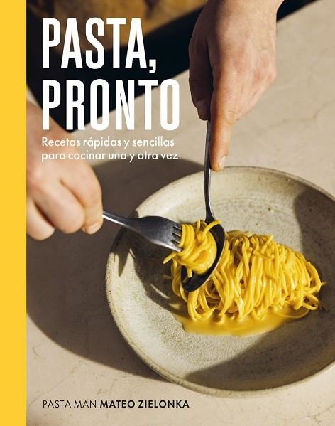 PASTA, PRONTO RECETAS RÁPIDAS Y SENCILLAS PARA COCINAR UNA Y OTRA VEZ | 9788419043818 | ZIELONKA, MATEO