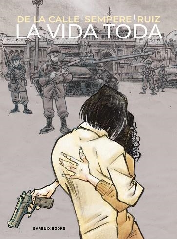 LA VIDA TODA | 9788419393739 | DE LA CALLE, ÁNGEL/SEMPERE,JORDI/ RUIZ,ANNA M.