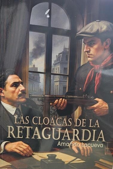 LAS CLOACAS DE LA RETAGUARDIA | 9791388128769 | LACUEVA POVEDA, AMANDO