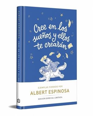 CREE EN LOS SUEÑOS Y ELLOS TE CREARÁN (EDICIÓN LIMITADA FIRMADA) | 9788466390378 | ESPINOSA, ALBERT