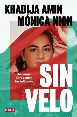SIN VELO. UNA MUJER LIBRE CONTRA LOS TALIBANES | 9791387600556 | AMIN, KHADIJA/NION, MÓNICA