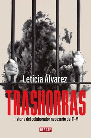 TRASHORRAS. HISTORIA DEL COLABORADOR NECESARIO DEL 11-M | 9791387600655 | ÁLVAREZ, LETICIA
