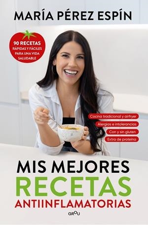 MIS MEJORES RECETAS ANTIINFLAMATORIAS. 90 RECETAS RÁPIDAS Y FÁCILES PARA UNA VIDA SALUDABLE | 9791387724504 | PÉREZ ESPÍN, MARÍA