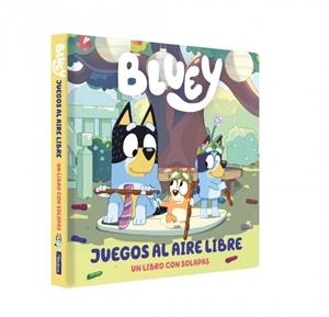 BLUEY JUEGOS AL AIRE LIBRE. UN LIBRO CON SOLAPAS | 9788448872731 | BLUEY