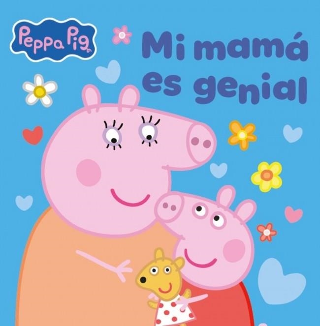 PEPPA PIG MI MAMÁ ES GENIAL | 9788448873073