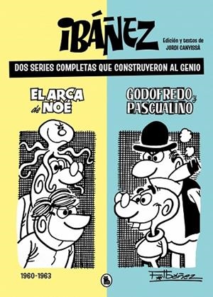 IBÁÑEZ. DOS SERIES COMPLETAS QUE CONSTRUYERON AL GENIO 1960-1963. EL ARCA DE NOE / GODOFREDO Y PASCUALINO | 9788402431424 | IBÁÑEZ, FRANCISCO