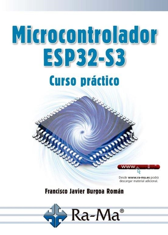 MICROCONTROLADOR ESP32-S3. CURSO PRÁCTICO | 9791388059285 | BURGOA ROMÁN, FRANCISCO JAVIER