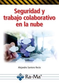 SEGURIDAD Y TRABAJO COLABORATIVO EN LA NUBE | 9791388059353 | SANTORO RECIO;VIOLETA, ALEJANDRO