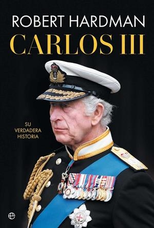 CARLOS III. SU VERDADERA HISTORIA | 9788410942073 | HARDMAN, ROBERT