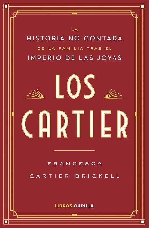 LOS CARTIER. LA HISTORIA NO CONTADA  DE LA FAMILIA TRAS EL IMPERIO DE LAS JOYAS | 9788448045678 | CARTIER, FRANCESCA