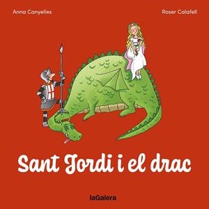 SANT JORDI I EL DRAC | 9788424676780 | CANYELLES,ANNA CALAFELL,ROSER