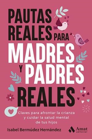 PAUTAS REALES PARA MADRES Y PADRES REALES | 9788410451568 | BERMÚDEZ HERNÁNDEZ, ISABEL