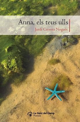 ANNA, ELS TEUS ULLS | 9788413565637 | CERVERA NOGUÉS, JORDI