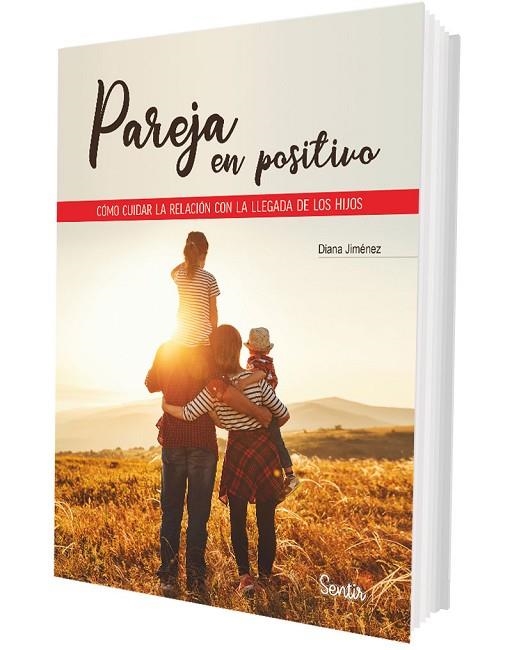 PAREJA EN POSITIVO CÓMO CUIDAR LA RELACIÓN CON LA LLEGADA DE LOS HIJOS | 9788426741394 | JIMÉNEZ, DIANA