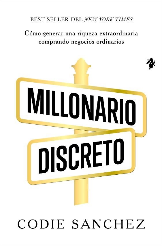 MILLONARIO DISCRETO. CÓMO GENERAR UNA RIQUEZA EXTRAORDINARIA COMPRANDO NEGOCIOS ORDINARIOS | 9791387936167 | SANCHEZ, CODIE