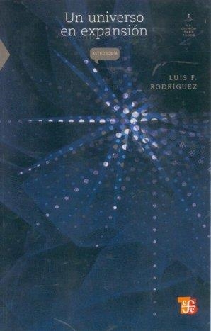UN UNIVERSO EN EXPANSIÓN | 9789681676971 | RODRIGUEZ, LUIS F.