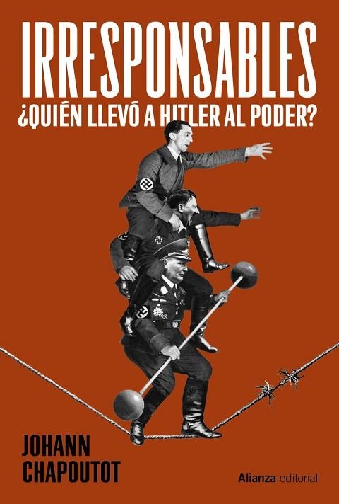 IRRESPONSABLES ¿QUIÉN LLEVÓ A HITLER AL PODER? | 9791370092085 | CHAPOUTOT, JOHANN