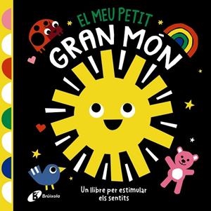 EL MEU PETIT GRAN MÓN. UN LLIBRE PER ESTIMULAR ELS SENTITS | 9788413495286 | ELIOT, HANNAH