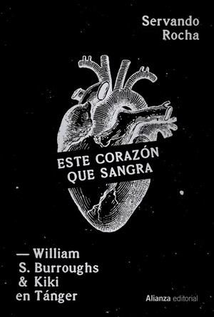 ESTE CORAZÓN QUE SANGRA WILLIAM S. BURROUGHS Y KIKI EN TÁNGER | 9791370092108 | ROCHA, SERVANDO