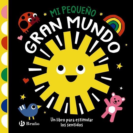 MI PEQUEÑO GRAN MUNDO. UN LIBRO PARA ESTIMULAR LOS SENTIDOS | 9788469646182 | ELIOT, HANNAH