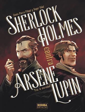 SHERLOCK HOLMES CONTRA ARSENE LUPIN 01: TRAS LA ETERNIDAD | 9788467981964 | DENIS PIERRE FILIPPI/ROGER VIDAL