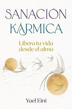 SANACION KARMICA. LIBERA TU VIDA DESDE EL ALMA | 9798888504192 | EINI, YAEL