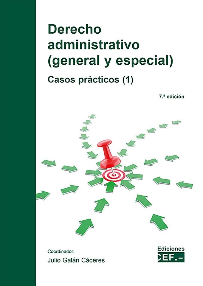 DERECHO ADMINISTRATIVO (GENERAL Y ESPECIAL). CASOS PRÁCTICOS (1) | 9788445447703 | GALÁN CÁCERES, JULIO/FERNÁNDEZ-CORREDOR SÁNCHEZ-DIEZMA, JAVIER/FONTELA GUÍO, ROSA/MOLINA ARROBA, EVA