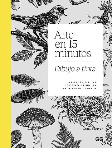 ARTE EN 15 MINUTOS. DIBUJO A TINTA. APRENDE A DIBUJAR CON TINTA Y PLUMILLA EN SEIS PASOS O MENOS | 9788425236266 | TROMOP, ANNA