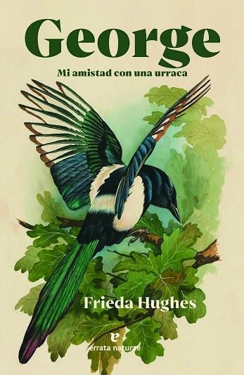 GEORGE. MI AMISTAD CON UNA URRACA | 9788419158604 | HUGHES, FRIEDA