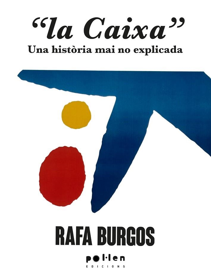 LA CAIXA   UNA HISTÒRIA MAI NO EXPLICADA | 9788410255470 | BURGOS, RAFA