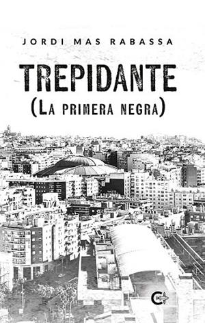 TREPIDANTE (LA SEGUNDA NEGRA) | 9791399100044 | MAS RABASSA,JORDI