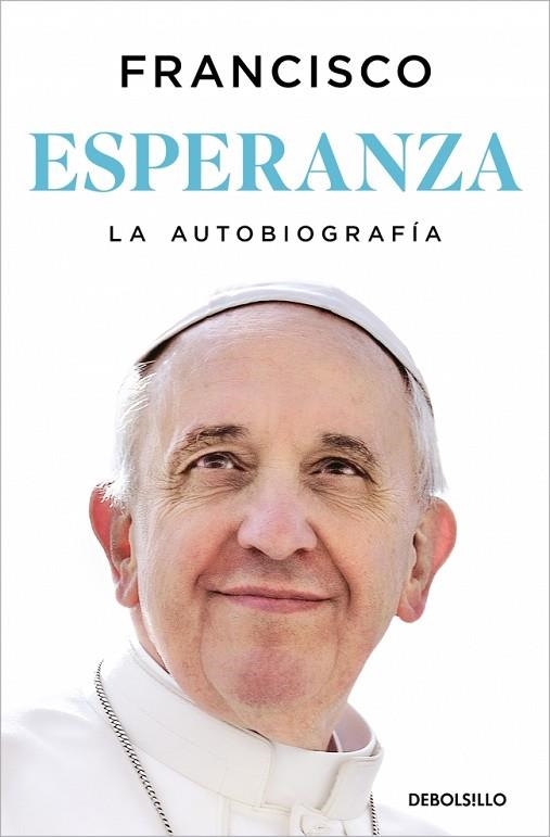 ESPERANZA. LA AUTOBIOGRAFÍA. MEMORIAS DEL PAPA FRANCISCO | 9788466389211 | PAPA FRANCISCO