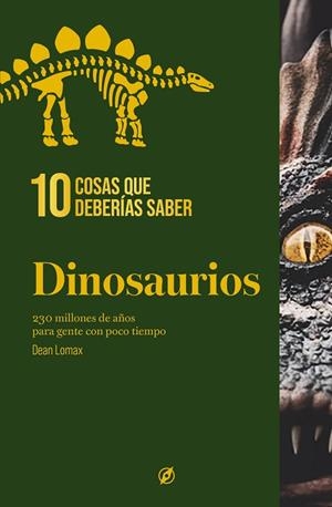 10 COSAS QUE DEBERÍAS SABER SOBRE LOS DINOSAURIOS | 9788413617497 | LOMAX, DEAN