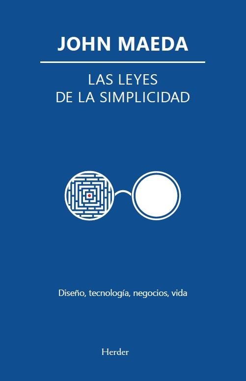 LAS LEYES DE LA SIMPLICIDAD. DISEÑO, TECNOLOGÍA, NEGOCIOS, VIDA | 9788425454219 | MAEDA, JOHN