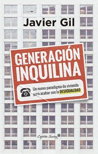 GENERACIÓN INQUILINA. UN NUEVO PARADIGMA DE VIVIENDA PARA ACABAR CON LA DESIGUALDA | 9791399105988 | GIL, JAVIER