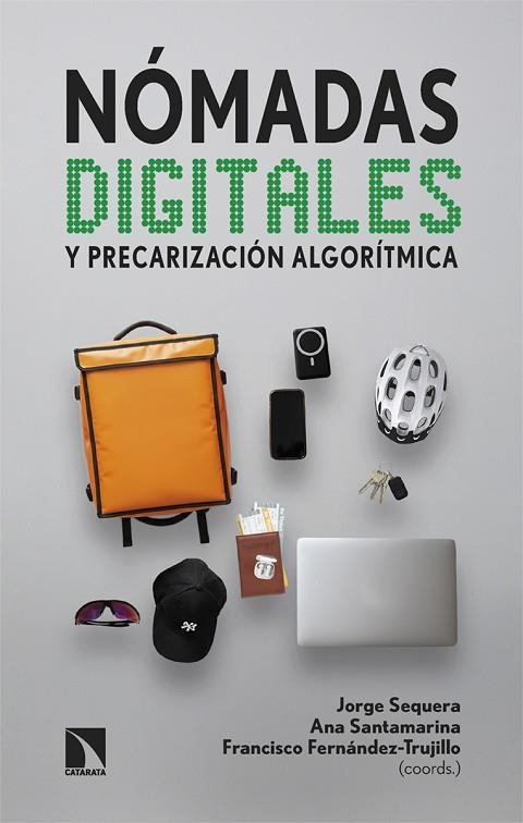 NÓMADAS DIGITALES Y PRECARIZACIÓN ALGORÍTMICA. LAS PLATAFORMAS EN CIUDADES DEL SUR DE EUROPA | 9788410675544 | SEQUERA, JORGE/SANTAMARINA, ANA/FERNÁNDEZ-TRUJILLO, FRANCISCO