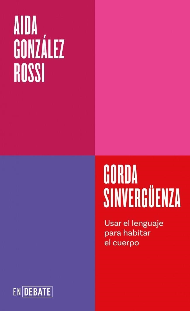 GORDA SINVERGÜENZA (SERIE ENDEBATE) USAR EL LENGUAJE PARA HABITAR EL CUERPO | 9791387600754 | GONZÁLEZ ROSSI, AIDA