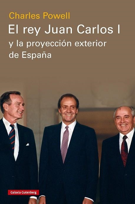 EL REY JUAN CARLOS I Y LA PROYECCIÓN EXTERIOR DE ESPAÑA | 9788410317291 | POWELL, CHARLES