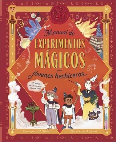 MANUAL DE EXPERIMENTOS MÁGICOS PARA JÓVENES HECHICEROS. 40 TRUCOS DE CIENCIA PARA HACER EN CASA | 9780241784969 | WOOD, A.J.