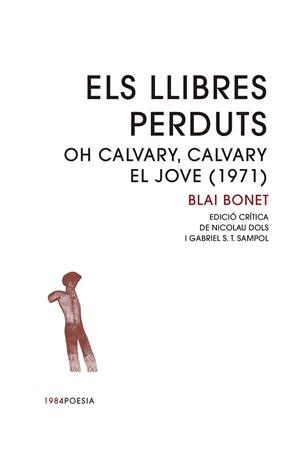 ELS LLIBRES PERDUTS. OH CALVARY, CALVARY / EL JOVE (1971) | 9791387757274 | BONET, BLAI
