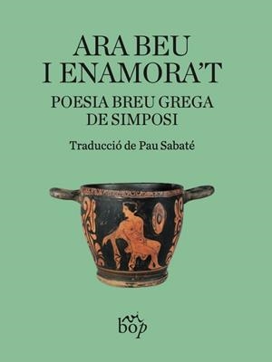 ARA BEU I ENAMORA'T POESIA BREU GREGA DE SIMPOSI | 9791399077636